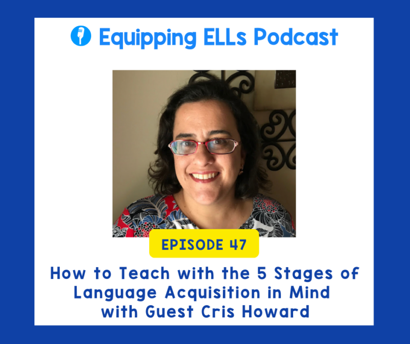How to Teach with the 5 Stages of Language Acquisition in Mind with Guest Cris Howard